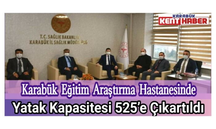 Karabük Eğitim Araştırma Hastanesinde Yatak Kapasitesi 525’e Çıkartıldı