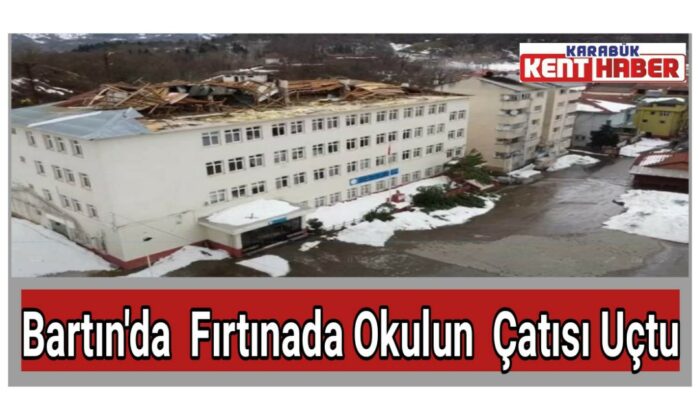 Bartın’da Fırtınada Okulun Çatısı Uçtu