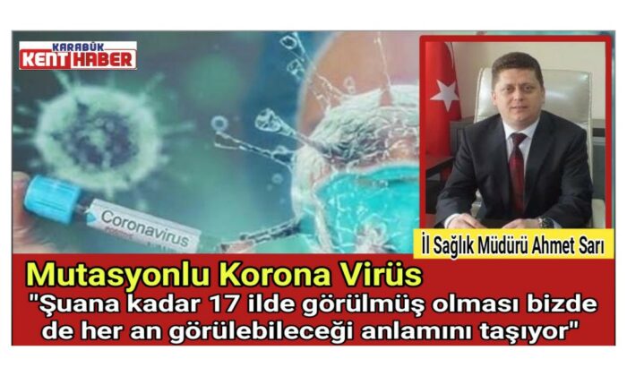 İl Sağlık Müdürü Ahmet Sarı’dan mutasyonlu korona virüs açıklaması