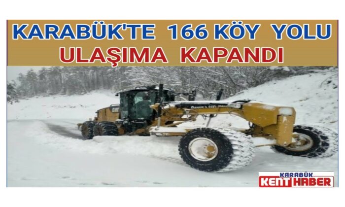 Karabük’te 166 köy yolu ulaşıma kapandı