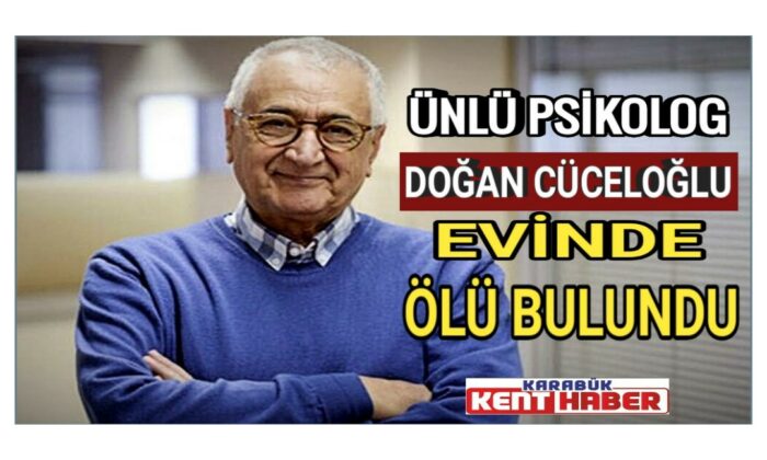 Ünlü Psikolog Doğan Cüceloğlu evinde Ölü bulundu