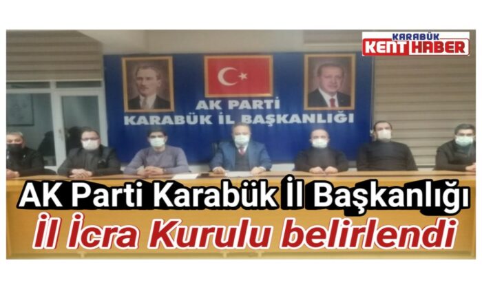 AK PARTİ İL İCRA KURULU BELİRLENDİ