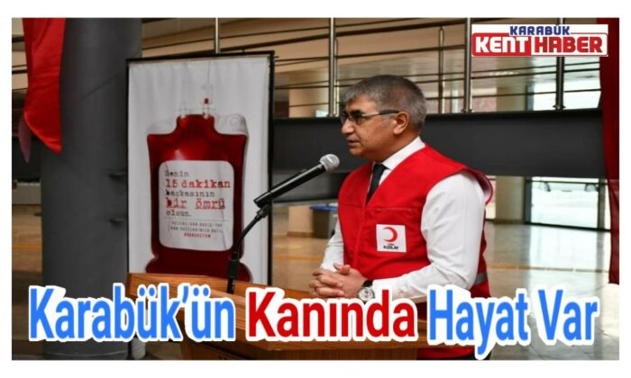 Karabük Valiliği ile Türk Kızılay Karabük Şubesi kan bağışı kampanyası düzenledi