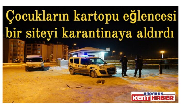 Çocukların kartopu eğlencesi bir siteyi karantinaya aldırdı