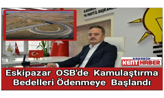 Eskipazar OSB’de kamulaştırma bedelleri ödenmeye başlandı