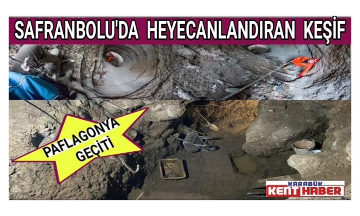 Safranbolu’da 2 bin 500 yıllık gizli geçit ortaya çıkarıldı