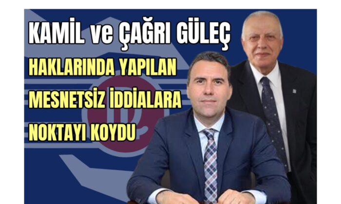 Kamil ve Çağrı Güleç Haklarında Yapılan Mesnetsiz İddialara Noktayı Koydu