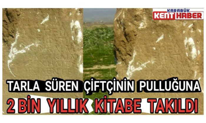 Tarla süren çiftçinin pulluğuna 2 bin yıllık kitabe takıldı