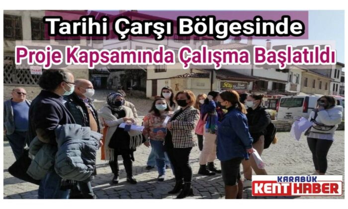 Tarihi Çarşı Bölgesinde Proje Kapsamında Çalışma Başlatıldı