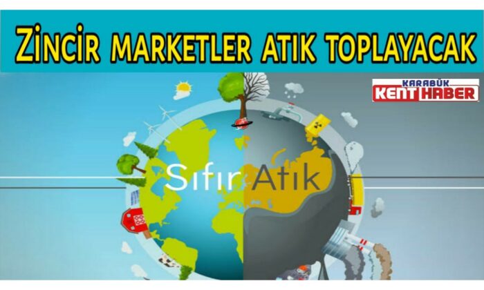 Zincir marketler atık toplayacak