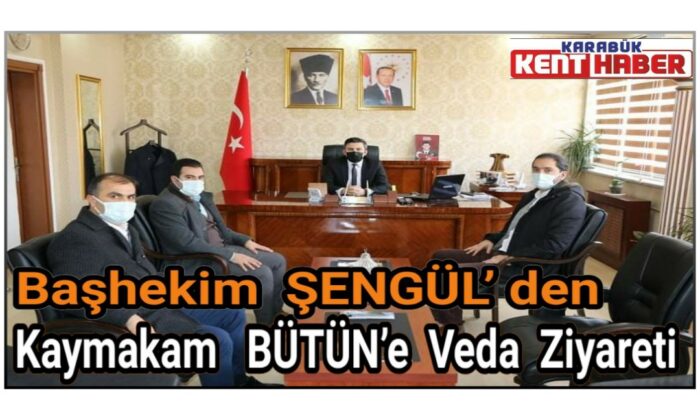 Başhekim  ŞENGÜL’ den Kaymakam  BÜTÜN’ e Veda Ziyareti