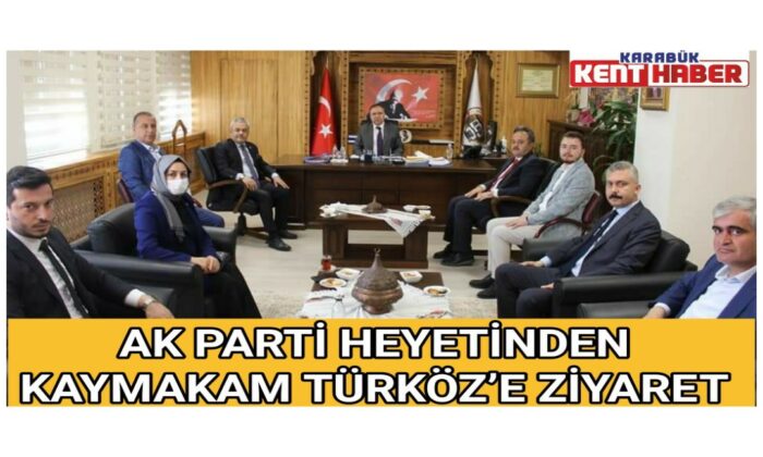 AK PARTİ HEYETİNDEN, KAYMAKAM TÜRKÖZ’E ZİYARET