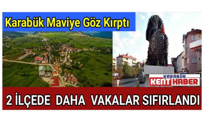 Karabük’ün iki ilçesinde daha vakalar sıfırlandı