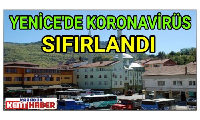 Yenice’de Koronavirüs vakaları sıfırlandı