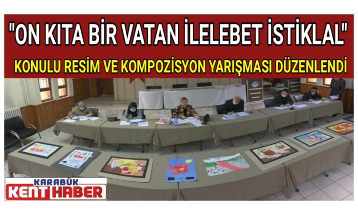“ON KITA BİR VATAN İLELEBET İSTİKLAL” KONULU RESİM VE KOMPOZİSYON YARIŞMASI DÜZENLENDİ