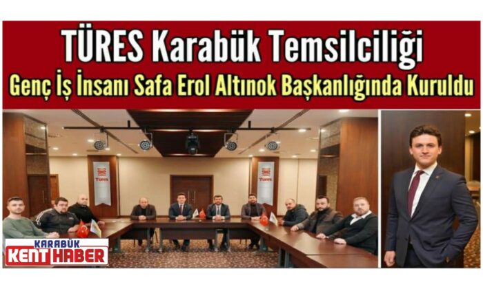TÜRES Karabük Temsilciliği Kuruldu