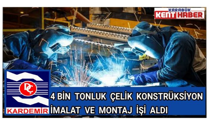 Kardemir 4 bin tonluk çelik konstrüksiyon imalat ve montaj işi aldı