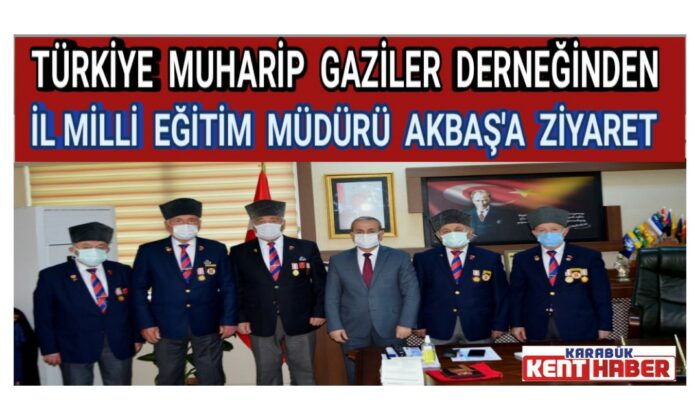 Türkiye Muharip Gaziler Derneğinden İl Milli Eğitim Müdürü AKBAŞ’a ziyaret