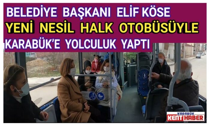 Başkan Köse Yeni Nesil Halk Otobüsüyle Karabük’e Yolculuk Yaptı
