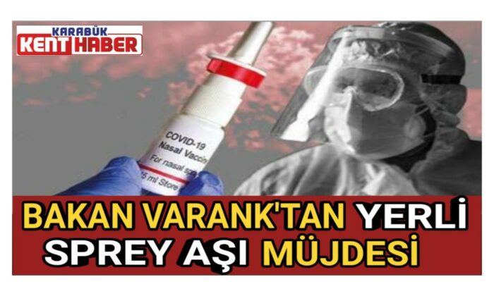 Bakan Varank tarih verdi: Sprey aşı yıl içinde hazır