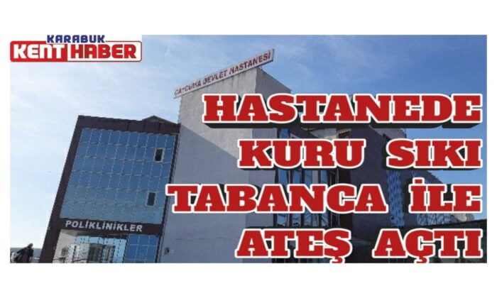 Hastanede kuru sıkı tabanca ile ateş açtı