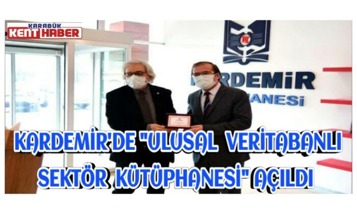 KARDEMİR’de “Ulusal Veritabanlı Sektör Kütüphanesi” açıldı