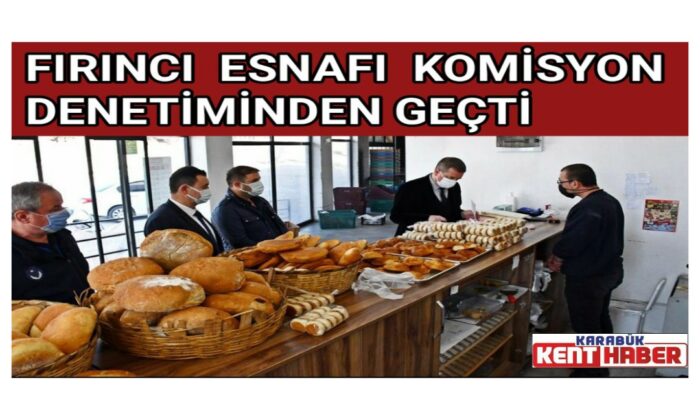 Fırıncı Esnafı Komisyon Denetiminden Geçti