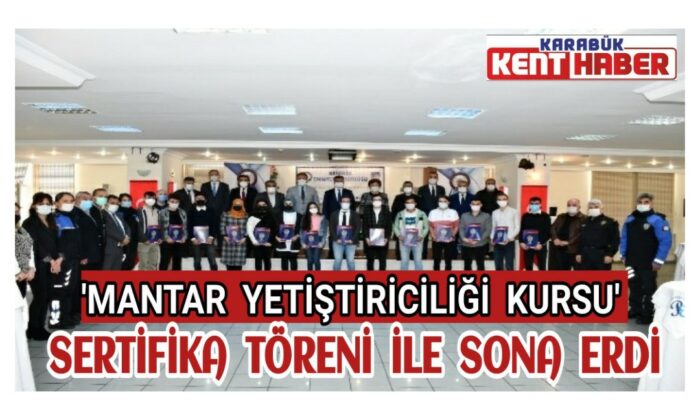 ‘Mantar Yetiştiriciliği Kursu’ sertifika töreni ile sona erdi