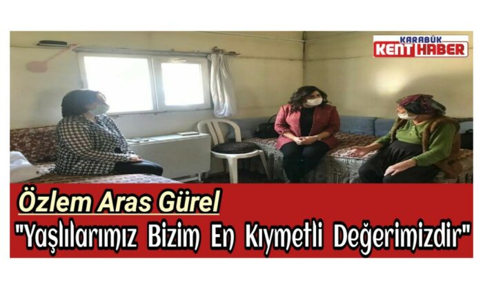 Özlem Aras Gürel, “Yaşlılarımız Bizim En Kıymetli Değerimizdir”