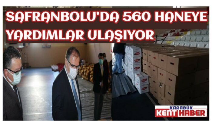 SAFRANBOLU’DA 560 HANEYE YARDIMLAR ULAŞIYOR