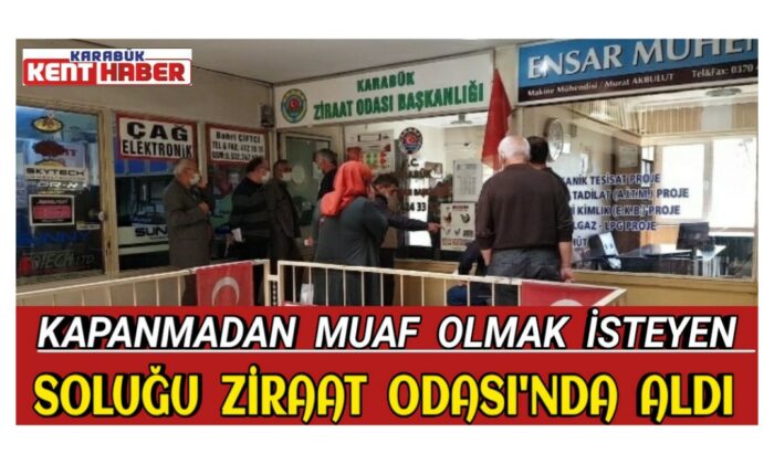 Kapanmadan muaf olmak isteyen soluğu Ziraat Odası’nda aldı