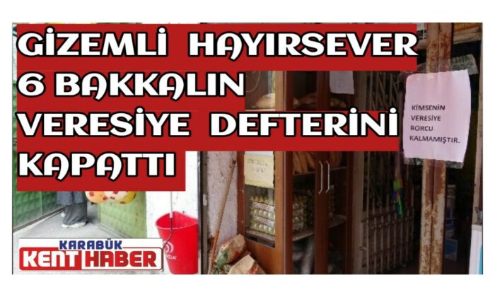 Gizemli hayırsever 6 bakkalın veresiye defterini kapattı