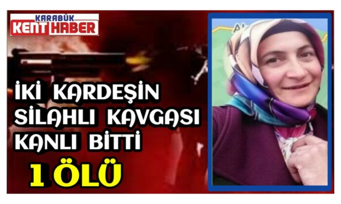 İki kardeşin silahlı kavgası kanlı bitti: 1 ölü