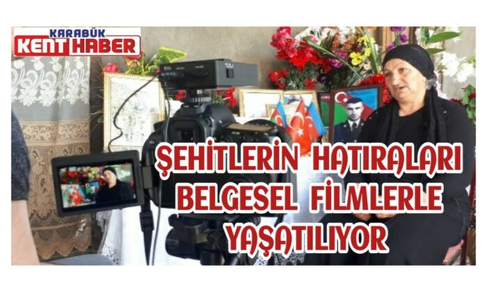 Şehitlerin hatıraları belgesel filmlerle yaşatılıyor