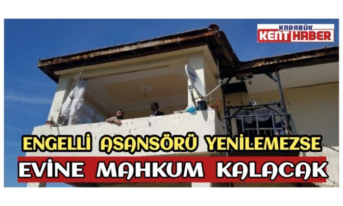 Engelli asansörü yenilenmezse evine mahkum kalacak