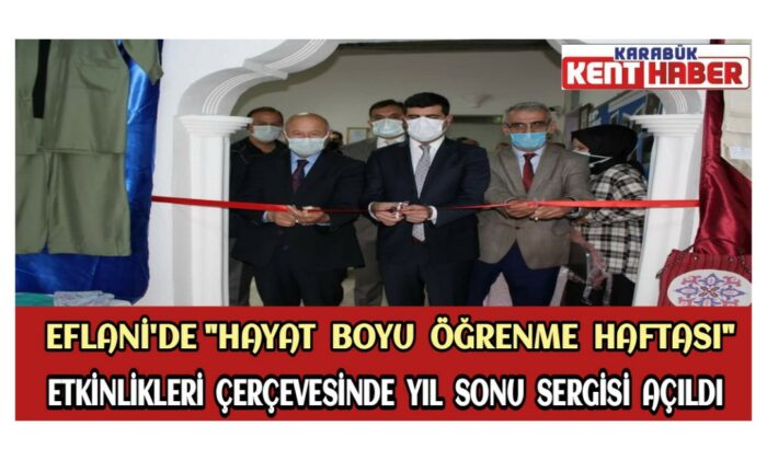 Eflani’de “Hayat Boyu Öğrenme Haftası” etkinlikleri çerçevesinde yıl sonu sergisi açıldı