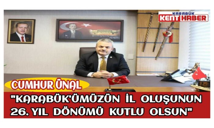 Vekil Ünal Karabük’ün İl Oluşunun 26.Yılını Kutladı