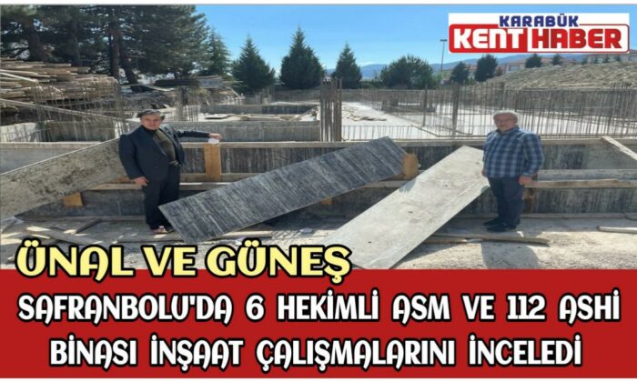 Ünal ve Güneş Aile Sağlığı Merkezi inşaatını inceledi