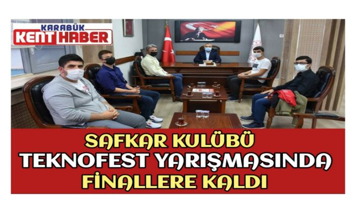 SAFKAR KULÜBÜ TEKNOFEST YARIŞMASINDA FİNALLERE KALDI