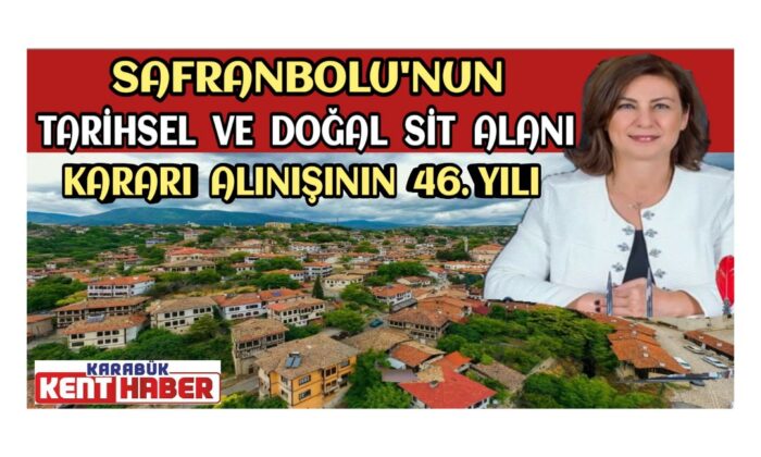 Safranbolu’nun, Tarihsel ve Doğal Sit Alanı kararı alınışının 46. Yılı