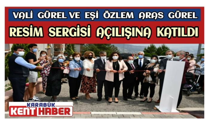 Vali Gürel ve Eşi Özlem Aras Gürel “Tuvalimdeki Doğa ve Yaşam” Konulu Resim Sergisi Açılışına katıldı