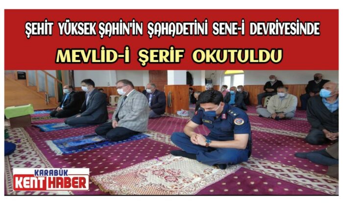 ŞEHADETİNİN SENE-İ DEVRİYESİNDE MEVLİD-İ ŞERİF OKUTULDU