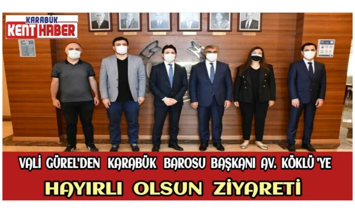 Vali Gürel’den Karabük Barosu Başkanı Av. Köklü’ye Hayırlı Olsun Ziyareti