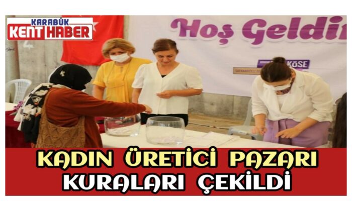 Kadın Üretici Pazarı Kuraları Çekildi