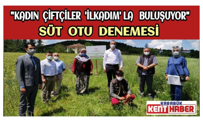 “Kadın Çiftçiler ‘İLKADIM’ la Buluşuyor” Süt Otu Denemesi