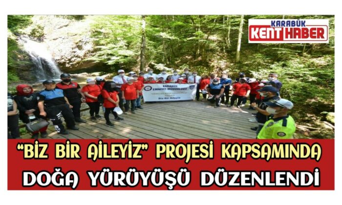 “Biz Bir Aileyiz”Projesi Kapsamında Doğa Yürüyüşü Düzenlendi