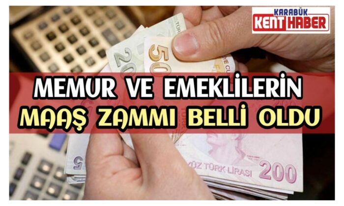 Memur ve emeklilerin maaş zammı belli oldu