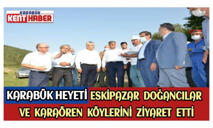 Karabük Heyeti Eskipazar Doğancılar ve Karaören Köylerini Ziyaret Etti