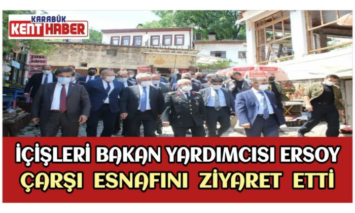 İÇİŞLERİ BAKAN YARDIMCISI ERSOY, CUMA NAMAZI SONRASI ÇARŞI ESNAFINI ZİYARET ETTİ