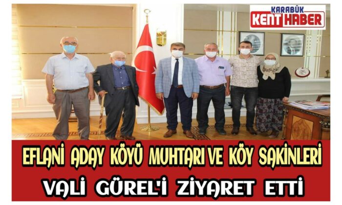 Eflani Aday Köyü Muhtarı ve Köy sakinleri Vali Gürel’i Ziyaret etti